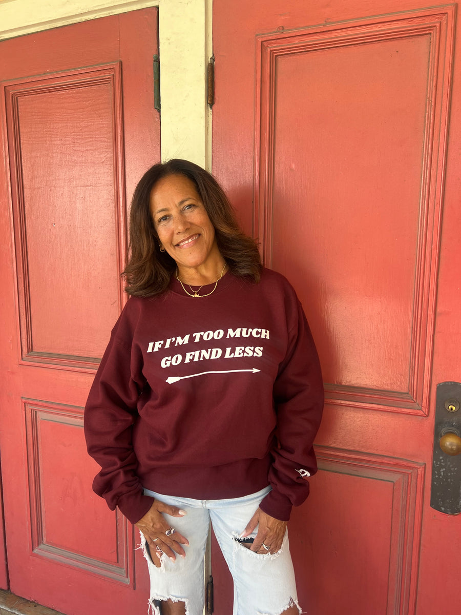 If I’m Too Much Go Find Less Crew