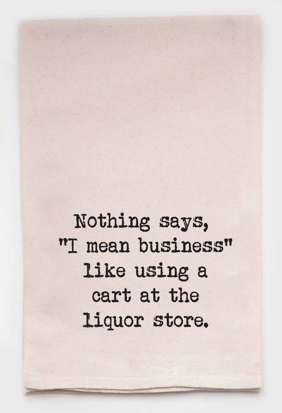 Nothing means business - Liquor Store Cart Kitchen Towels